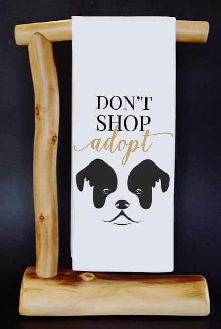Dont Shop Adopt Dish Towel