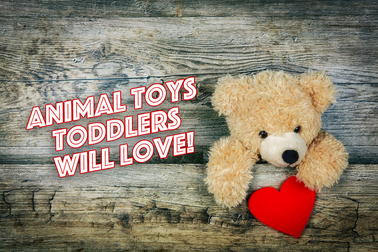Animal Toys That Toddlers Will Love