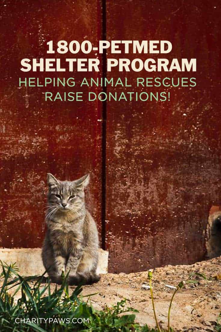 1800-PetMed Shelter Program helps animal rescues earn donations and grants to help more animals.